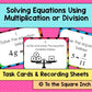 Solving Equations Using Multiplication and Division Task Cards