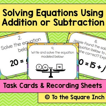 Solving Equations Using Addition or Subtraction Task Cards