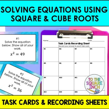 Solving Equations Using Square Roots and Cube Roots Task Cards