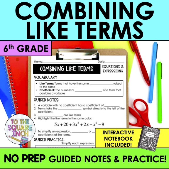 Combining Like Terms Notes.pdf Combining Like Terms Notes – To The Square Inch
