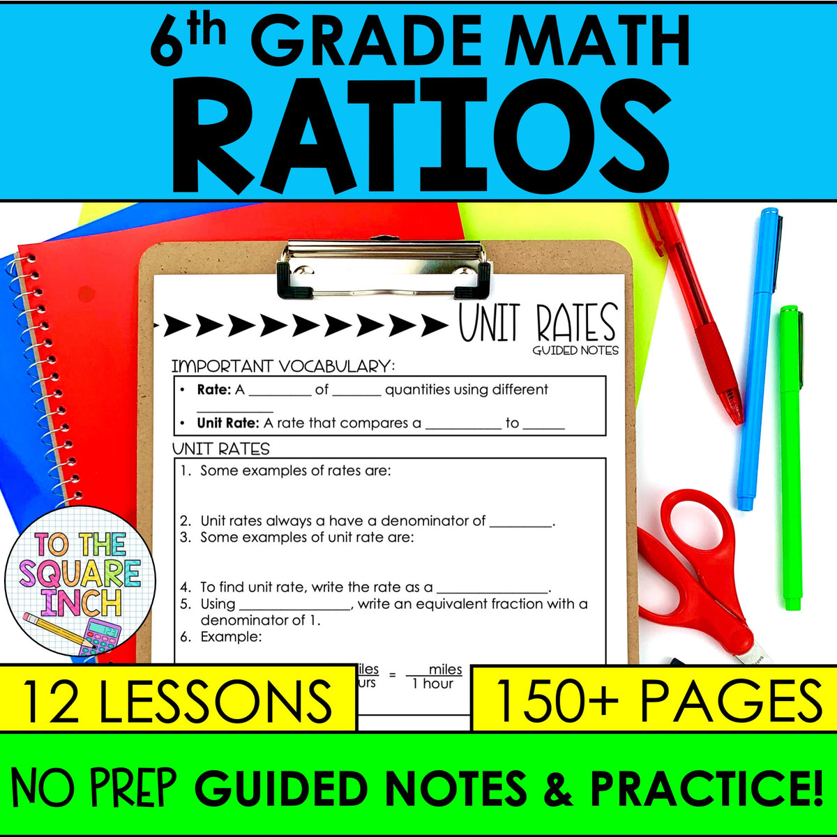 6th Grade Math Ratios Explained Ratios - 6th Grade Math Guided Notes – To The Square Inch