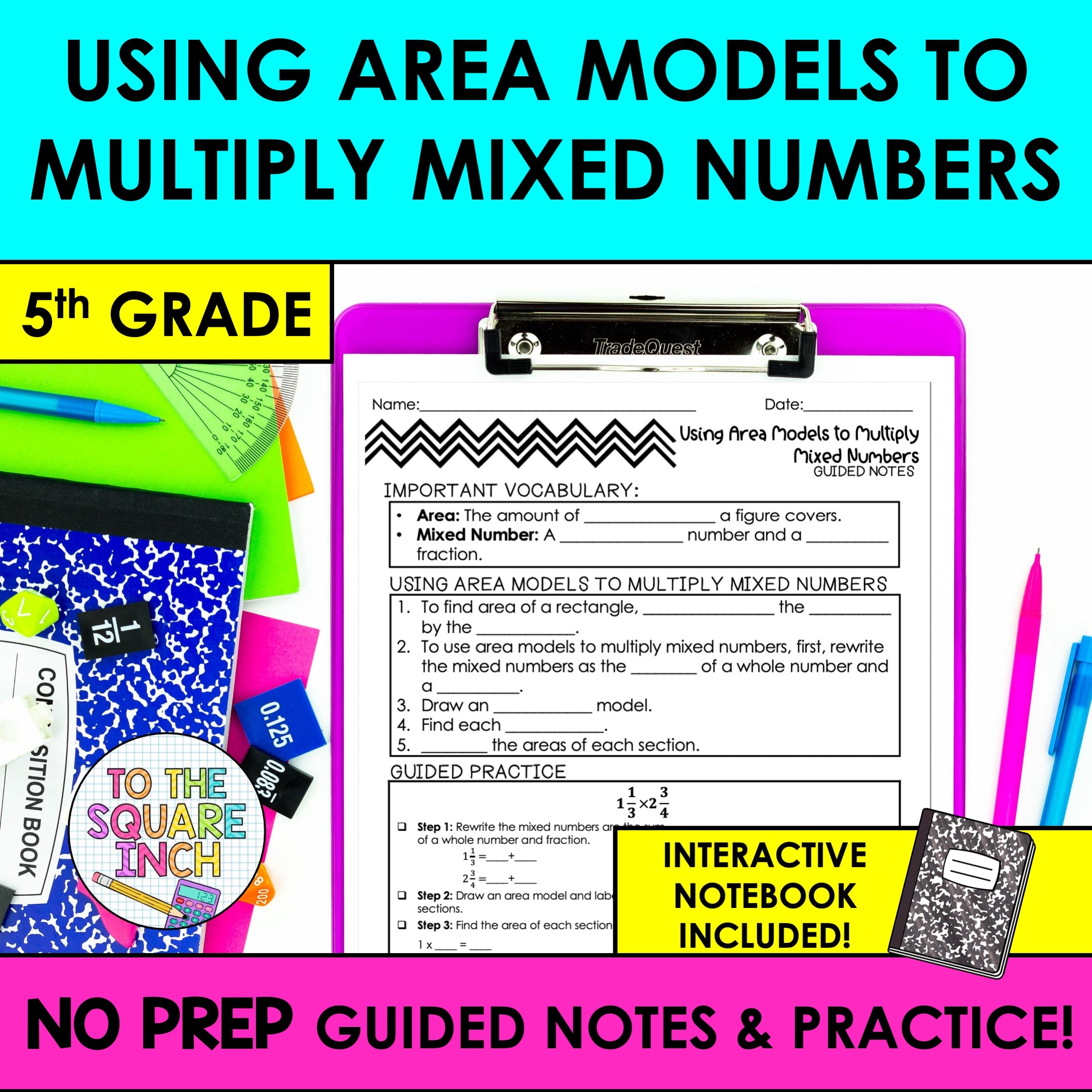 Using Area Models to Multiply Mixed Numbers Notes – To The Square Inch