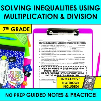 Solving Inequalities Using Multiplication and Division Notes