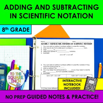 Adding and Subtracting Numbers in Scientific Notation Notes