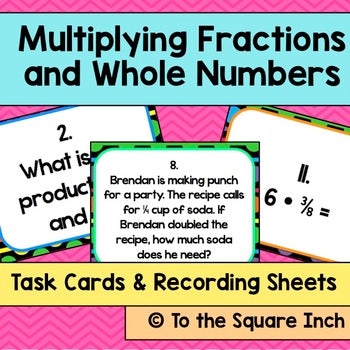 Multiplying Fractions and Whole Numbers Task Cards