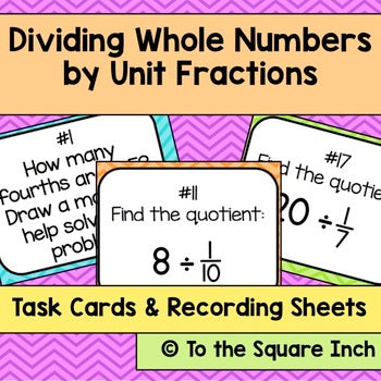 Dividing Whole Numbers by Unit Fractions Task Cards